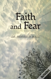 Faith And Fear