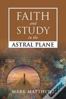 Faith And Study In The Astral Plane