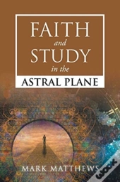 Faith And Study In The Astral Plane