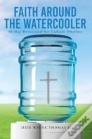 Faith Around The Watercooler