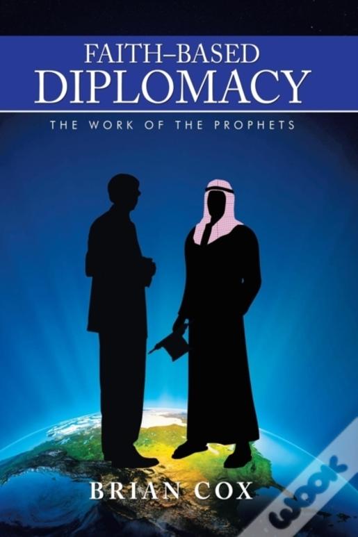 Faith-Based Diplomacy: The Work Of The Prophets
