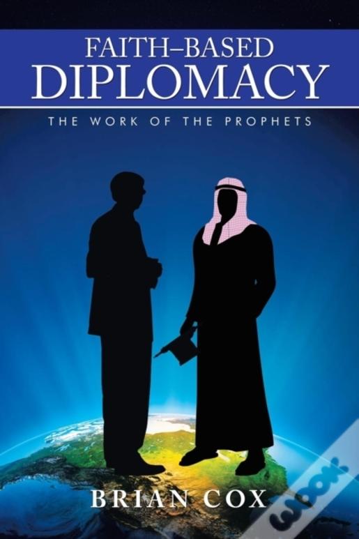 Faith-Based Diplomacy: The Work Of The Prophets