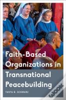 Faith-Based Organizations In Transnational Peacebuilding