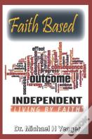 Faith Based Outcome Independent