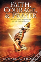 Faith, Courage & Prayer