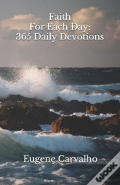 Faith For Each Day: 365 Daily Devotions