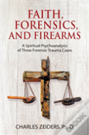 Faith, Forensics, And Firearms