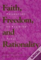 Faith, Freedom, And Rationality