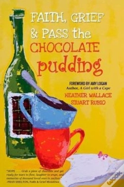 Capa do artigo Faith, Grief & Pass The Chocolate Pudding