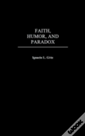 Faith, Humor, And Paradox