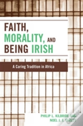 Faith, Morality And Being Irish