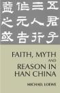 Faith, Myth, And Reason In Han China - Preview