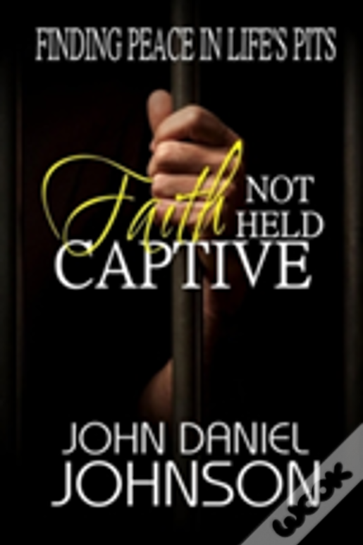 Faith Not Held Captive