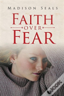 Faith Over Fear