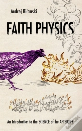 Faith Physics: An Introduction To The Sc