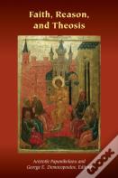 Faith, Reason, And Theosis