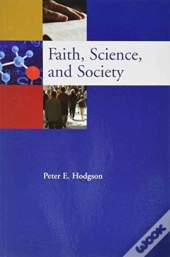 Faith, Science, And Society