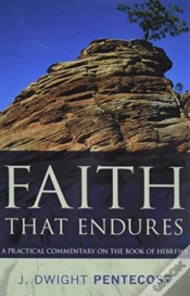 Capa do artigo Faith That Endures Â€“ A Practical Commentary On The Book Of Hebrews