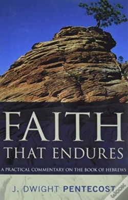 Capa do artigo Faith That Endures Â€“ A Practical Commentary On The Book Of Hebrews