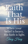 Faith That Is His