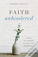 Faith Unhindered