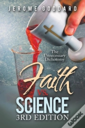 Faith Vs. Science 3rd Edition
