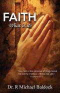 Faith, What Is It?