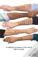 Faith With Its Sleeves Rolled Up