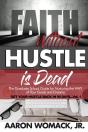 Faith Without Hustle Is Dead - Preview
