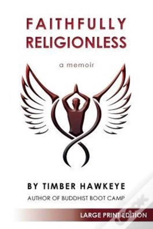 Faithfully Religionless - Large Print Edition