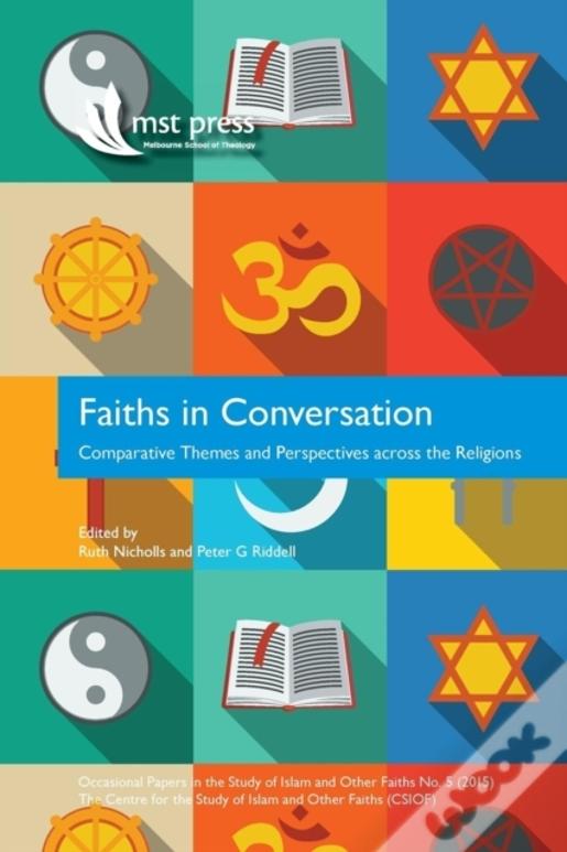 Faiths In Conversation: Comparative Themes And Perspectives Across The Religions