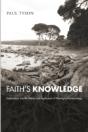 Faith'S Knowledge: Explorations Into The Theory And Application Of Theological Epistemology - Preview