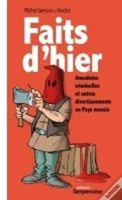 Capa do artigo Faits D'Hier ; Anecdotes Criminelles Et Autres Divertissements En Pays Messin