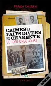 Faits Divers De Charente De 1900 A Nos Jours (Geste) (Poche) Reedition