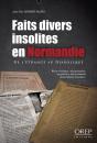 Faits Divers Insolites En Normandie ; De L'Étrange Au Diabolique - Preview