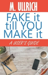 Fake It Till You Make It
