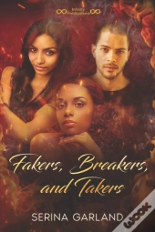 Fakers, Breakers, And Takers