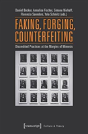 Faking, Forging, Counterfeiting Â€“ Discredited Practices At The Margins Of Mimesis - Preview