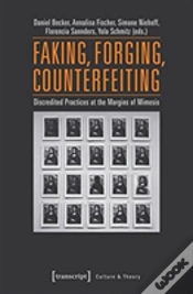 Capa do artigo Faking, Forging, Counterfeiting Â€“ Discredited Practices At The Margins Of Mimesis