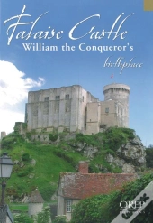 Falaise ; Castle William The Conqueror'S Birthplace