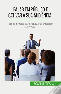 Capa do artigo Falar Em Público E Cativar A Sua Audiência : Passos Simples Para Conquistar Qualquer Audiência