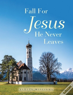Capa do artigo Fall For Jesus He Never Leaves