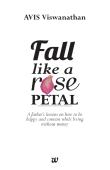 Fall Like A Rose Petal