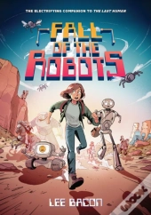 Fall Of The Robots (The Last Human #2)