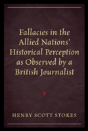 Fallacies In The Allied Nations' Historical Perception As Observed By A British Journalist - Preview
