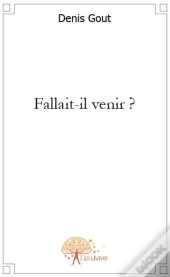 Fallait-Il Venir ?