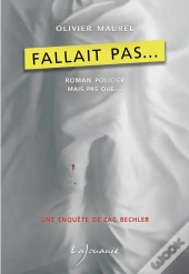 Fallait Pas....Une Enquete De Zac Bechler