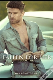 Fallen For Her   Book 2