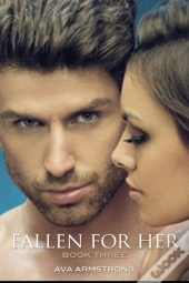 Fallen For Her - Book 3