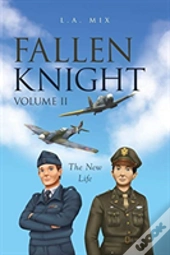 Fallen Knight Volume Ii The New Life